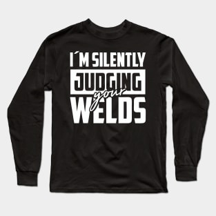 Silently Judging Your Welds Long Sleeve T-Shirt